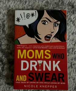 Moms Who Drink and Swear