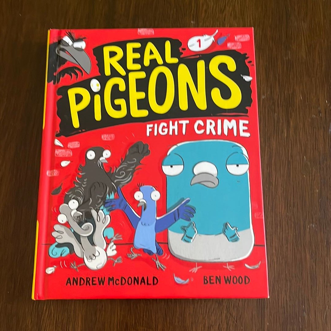 Real Pigeons Fight Crime (Book 1)