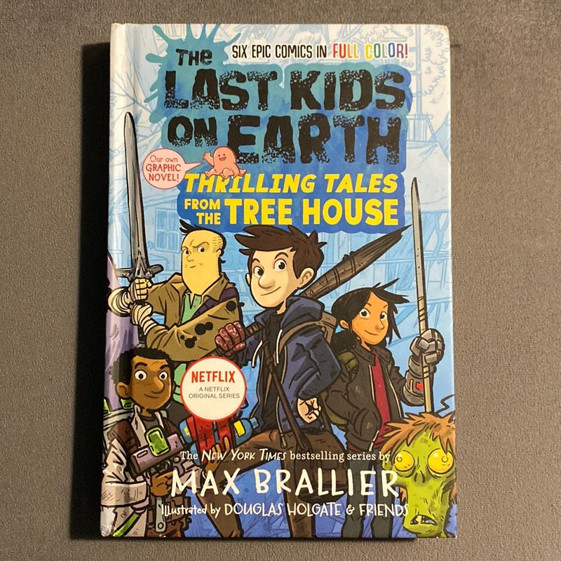 The Last Kids on Earth: Thrilling Tales from the Tree House