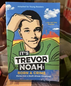 It's Trevor Noah: Born a Crime (Young Readers Edition!)