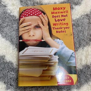 Moxy Maxwell Does Not Love Writing Thank-You Notes