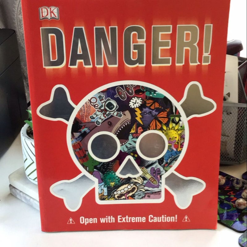 Danger!