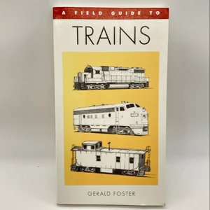 A Field Guide to Trains of North America