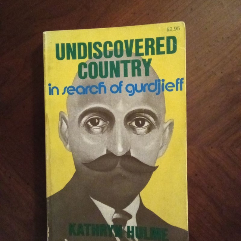 Undiscovered Country  in search of Gurdjieff