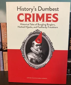 History’s Dumbest Crimes  