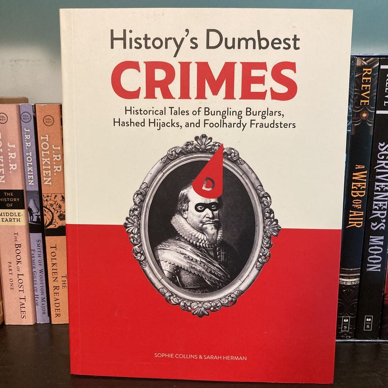 History’s Dumbest Crimes  