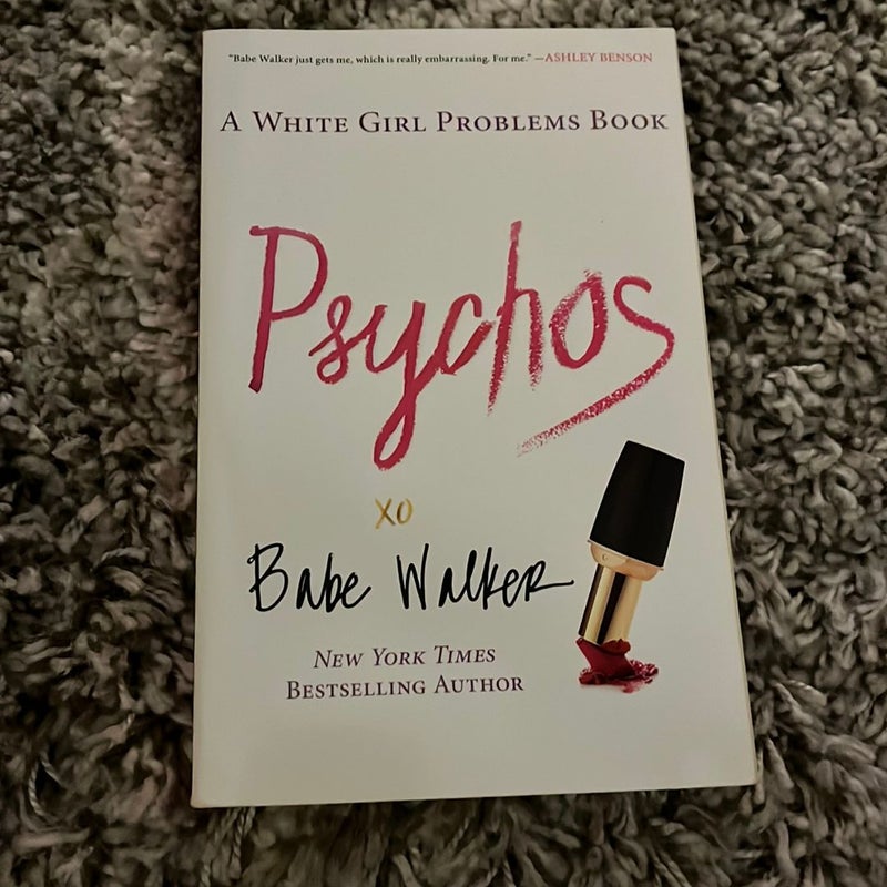 Psychos: a White Girl Problems Book