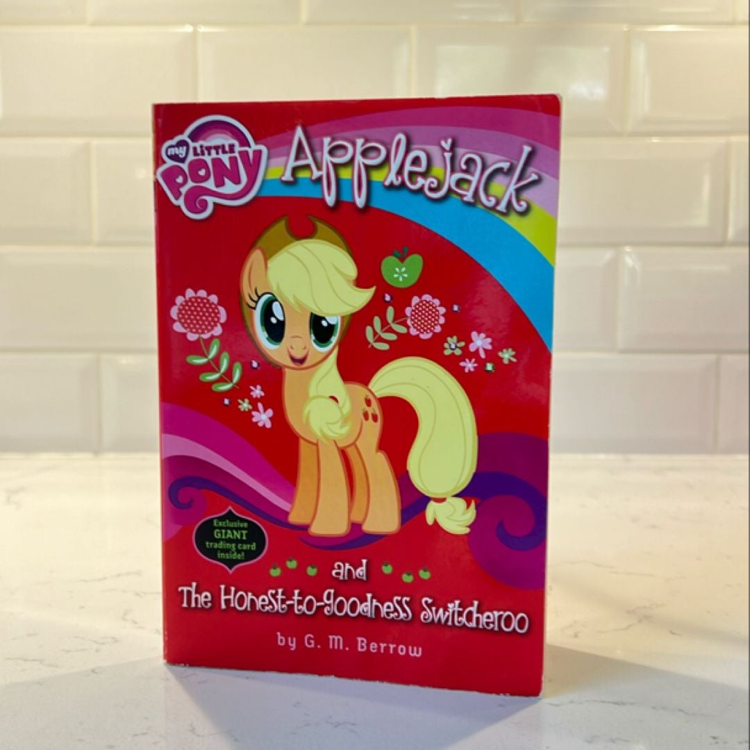 My Little Pony: Applejack and the Honest-To-Goodness Switcheroo