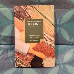 The Goodness of Grains