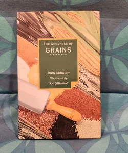 The Goodness of Grains