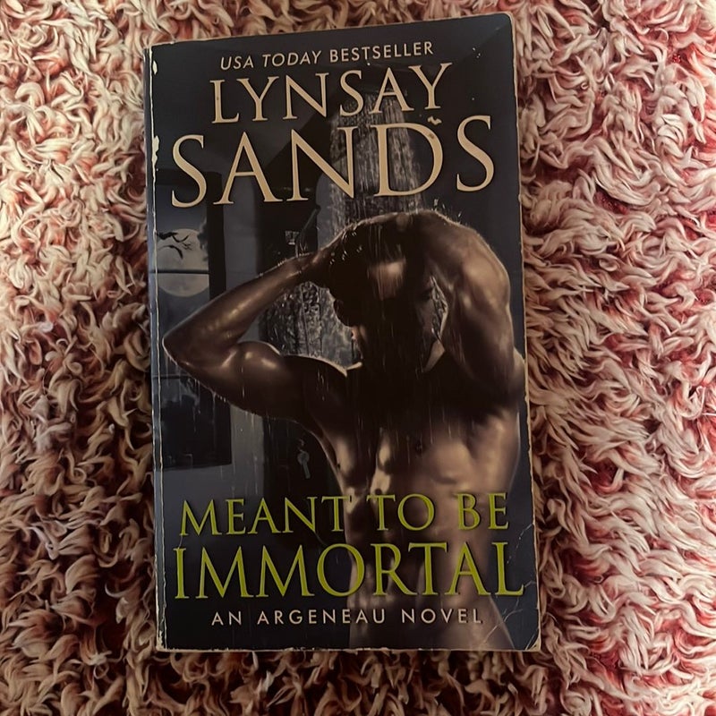 Meant to Be Immortal