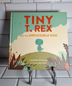 Tiny T. Rex and the Impossible Hug