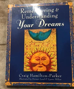 Remembering & Understanding Your Dreams