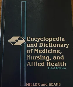Encyclopedia and dictionary of medicine, nursing and allied health