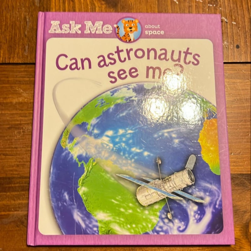 Can astronauts see me? 