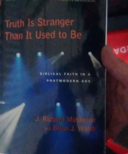 Truth Is Stranger Than It Used to Be