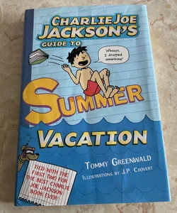 Charlie Joe Jackson's Guide to Summer Vacation