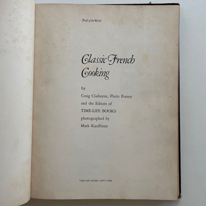 Classic French Cooking (Time Life Foods of the World series) by photos Craig Cla