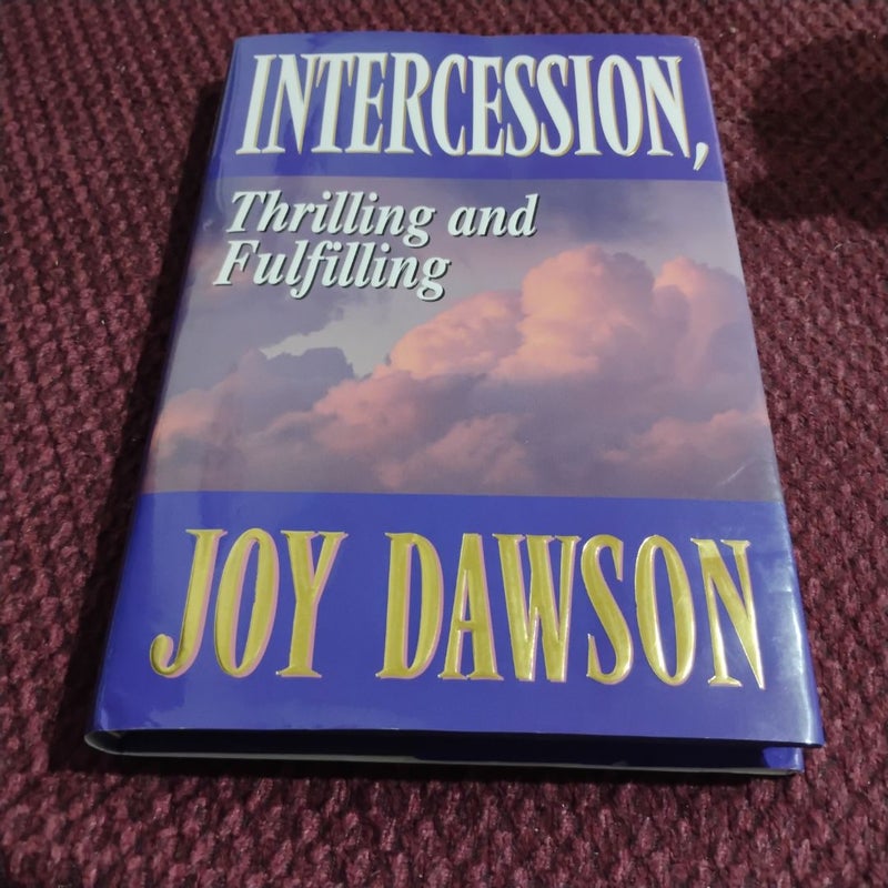 Intercession, Thrilling and Fulfilling