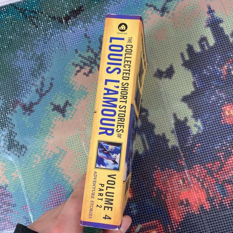 The Collected Short Stories of Louis L'Amour Volume 4 The Adventure Stories  - A collection of short stories by Louis L'Amour