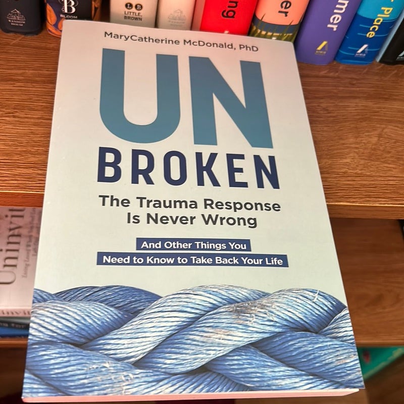 Unbroken: the Trauma Response Is Never Wrong