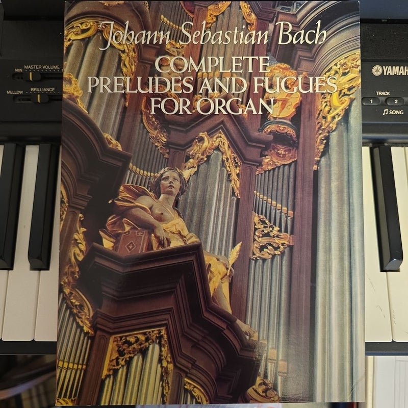 Complete Preludes and Fugues for Organ