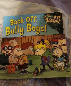 Back Off, Bully Boys!