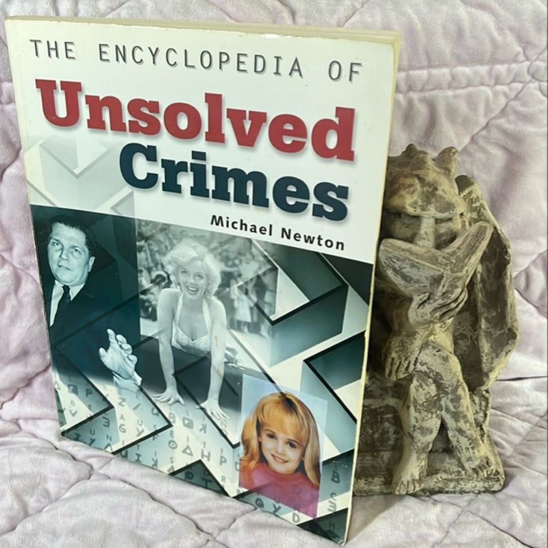 The Encyclopedia of Unsolved Crimes