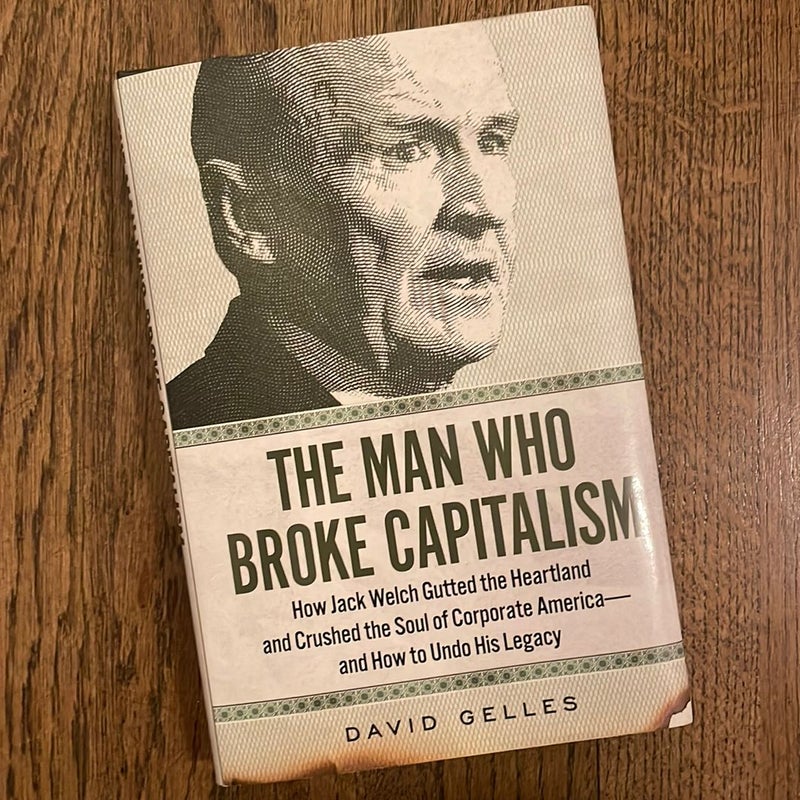 The Man Who Broke Capitalism