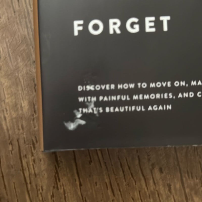 Forgiving What You Can't Forget