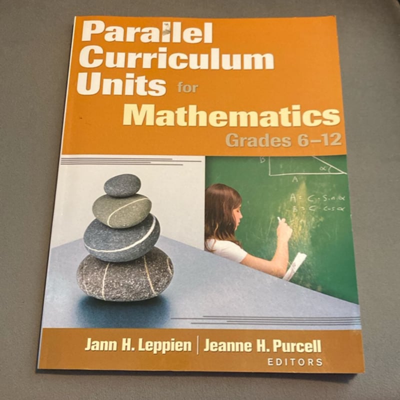 Parallel Curriculum Units for Mathematics, Grades 6-12 by Jann H. Leppien