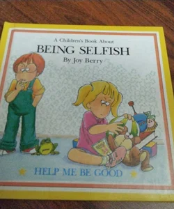 A Children's book about Being Selfish 