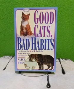 Good Cats, Bad Habits