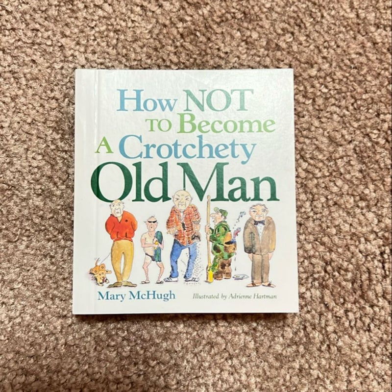 How Not to Become a Crotchety Old Man