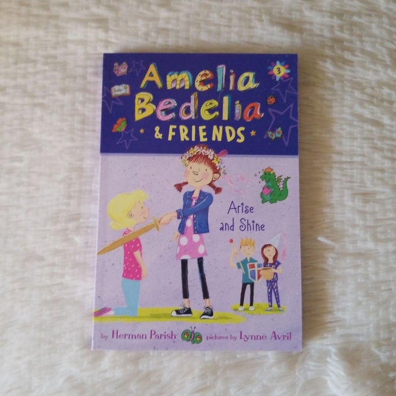 Amelia Bedelia and Friends #3: Amelia Bedelia and Friends Arise and Shine