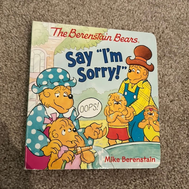 The Berenstain Bears Say "I'm Sorry!"