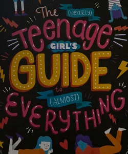 The Teenager Girl’s Guide to almost Everything 