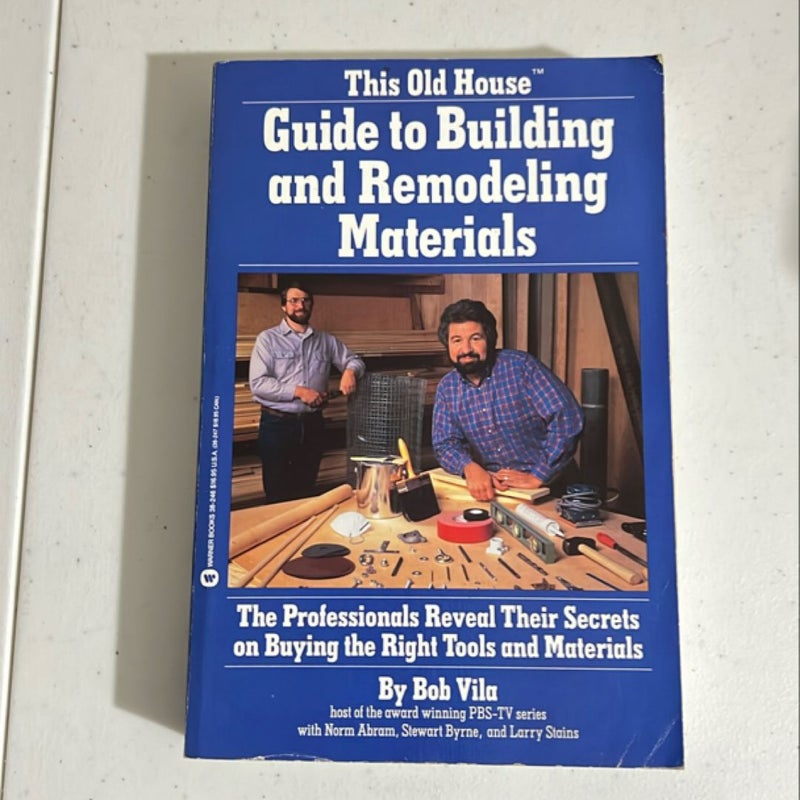 This Old House Guide to Building and Remodeling Materials