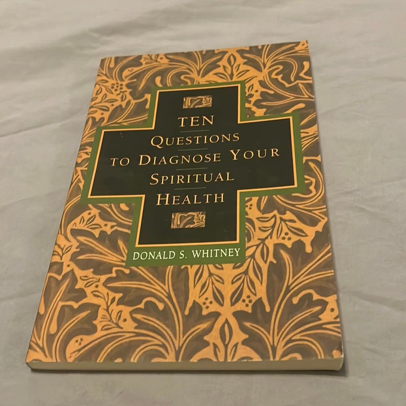 Ten Questions to Diagnose Your Spiritual Health