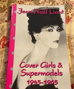 Cover Girls and Supermodels, 1945-1965