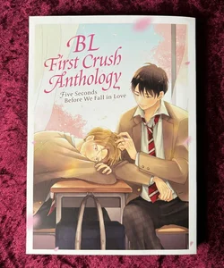 BL First Crush Anthology: Five Seconds Before We Fall in Love