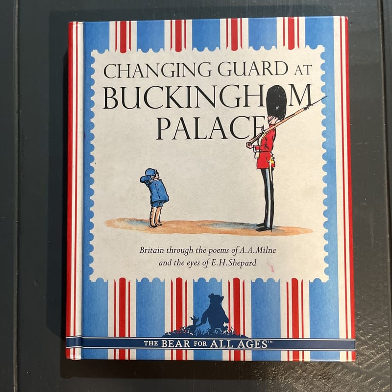 Changing Guard at Buckingham Palace by Alan Alexander Milne