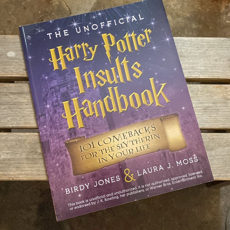 The Unofficial Harry Potter Insults Handbook: 101 Comebacks for the Slytherin in Your Life