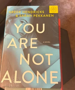 You Are Not Alone