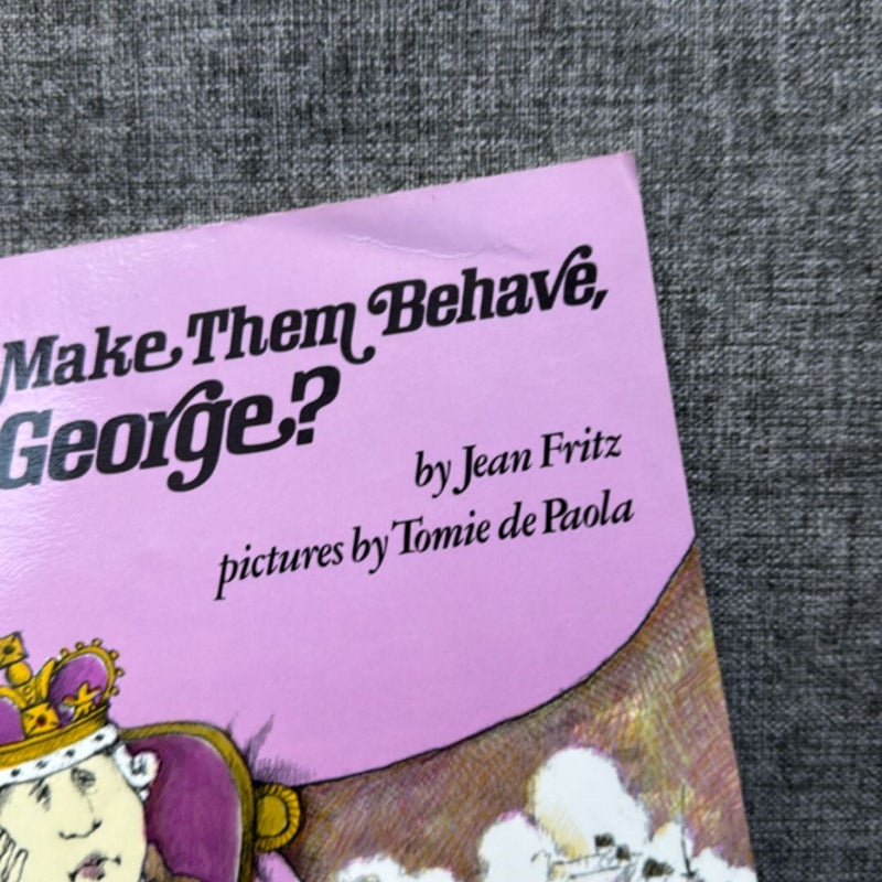 Can't You Make Them Behave, King George?