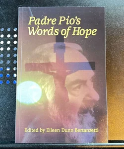 Padre Pio’s Words of Hope