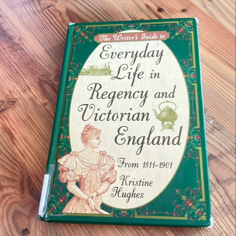 Everyday Life in Regency and Victorian England