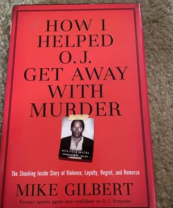 How I Helped O. J. Get Away with Murder