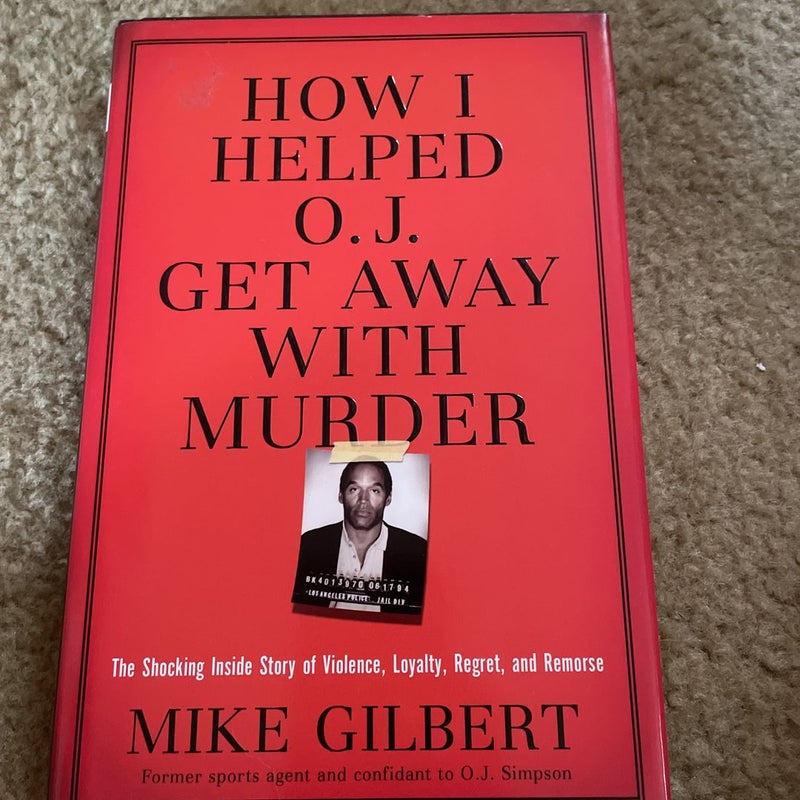 How I Helped O. J. Get Away with Murder