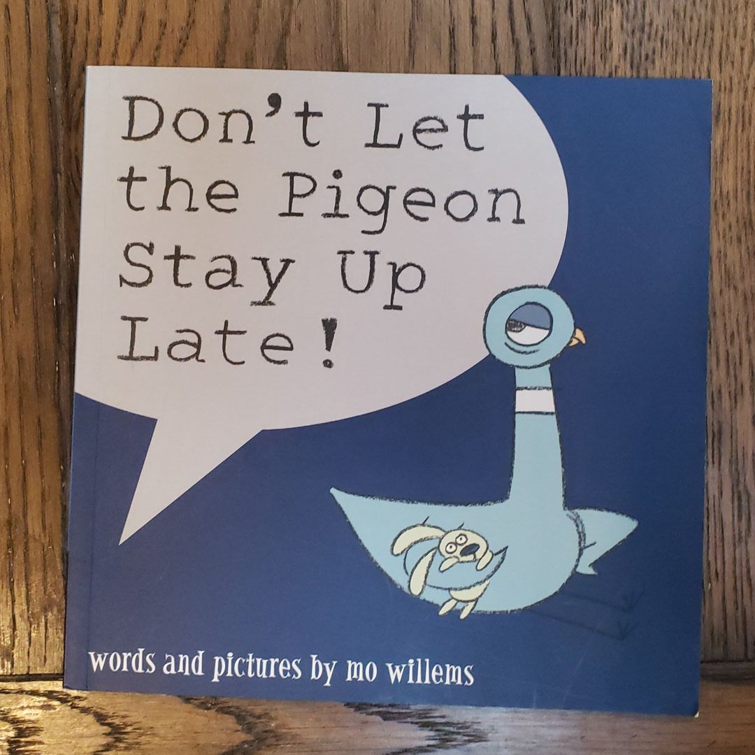 Don't Let the Pigeon Stay Up Late!